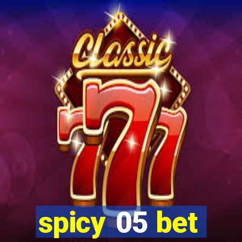 spicy 05 bet